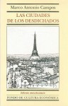 Las Ciudades de Los Desdichados - Marco Antonio Campos