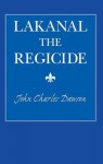 Lakanal the Regicide - John Dawson