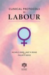 Clinical Protocols in Labour - Michael S. Marsh