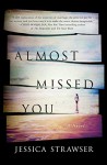 Almost Missed You - Jessica Strawser