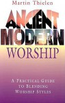 Ancient Modern Worship - Martin Thielen