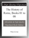 The History of Rome, Books 01 to 08 - Titus Livius