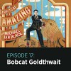 17: Bobcat Goldthwait - How to Be Amazing with Michael Ian Black, Bobcat Goldthwait, Michael Ian Black, Jennifer Brennan, and Mary Shimkin Michael Ian Black