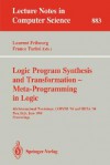 Logic Program Synthesis and Transformation - Meta-Programming in Logic: 4th International Workshops, Lopstr '94 and Meta '94, Pisa, Italy, June 20 - 21, 1994. Proceedings - Laurent Fribourg, Franco Turini