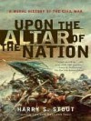 Upon the Altar of the Nation - Harry S. Stout