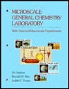 Microscale General Chemistry Laboratory: With Selected Macroscale Experiments - Zvi Szafran, Judith C. Foster, Ronald M. Pike, Zvi Szafren