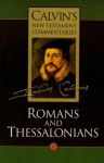 Romans and Thessalonians (Calvin's New Testament Commentaries, Vol 8) - John Calvin