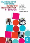 Building and Restoring Respectful Relationships in Schools - Richard Hendry