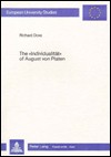 The "Individualita&#X308;T" Of August Von Platen: Subjectivity And Solipsism At The Close Of The Kunstperiode - Richard Dove