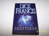 Shattered - w/ Dust Jacket - Dick Francis