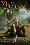 The Soldier King: A Novel of Dhulyn and Parno - Violette Malan