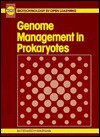 Genome Management in Prokaryotes - J.J. Gaffney, B.C. Currell, R.C.E. Dam-Mieras, J.J. Gaffney