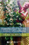 Ethnobiology and the Science of Humankind - Roy Ellen