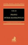 Prawo spółek handlowych. Tom 2B - Stanisław Włodyka, Wojciech Popiołek, Krzysztof Oplustil, Spyra Marcin, Andrzej Kidyba, Jacek Napierała, Józef Frąckowiak