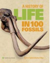 A History of Life in 100 Fossils - Paul D. Taylor, Aaron O'Dea