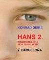 HANS 2. Adentures of a sexational teen, BARCELONA (ADVENTURES OF HANS BARE BACK BOTTOM BOY) - Konrad Deire