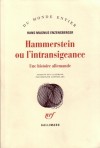 Hammerstein ou l'intransigeance. Une histoire allemande - Hans Magnus Enzensberger, Bernard Lortholary