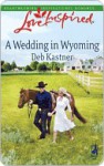 A Wedding in Wyoming - Deb Kastner