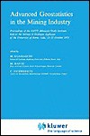 Advanced Geostatistics in the Mining Industry: Proceedings of the NATO Advanced Study Institute Held at the Istituto Di Geologia Applicata of the University of Rome, Italy, 13 25 October 1975 - M. Guarascio