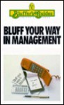 Bluff Your Way in Management (Bluffer's Guides (Cliff)) - Joseph T. Straub, John Courtis