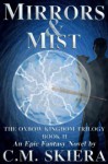 Mirrors & Mist (The Oxbow Kingdom Trilogy Book 2) - C.M. Skiera