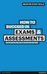 How to Succeed in Exams & Assessments - Kathleen McMillan