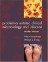 Problem-Orientated Clinical Microbiology and Infection - Hilary Humphreys