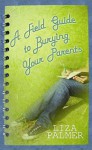 A Field Guide to Burying Your Parents (Center Point Premier Fiction (Large Print)) - Liza Palmer