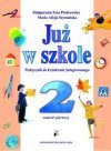 Już w szkole : obserwuję, przeżywam, poznaję... : podręcznik do kształcenia zintegrowanego w klasie drugiej : semestr pierwszy - Małgorzata Ewa. Piotrowska