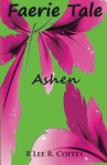 Faerie Tale: Ashen - R'Lee R. Coffey