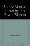 Down by the River (Signet) by Monte Schulz (1992-05-05) - Monte Schulz