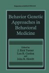 Behavior Genetic Approaches in Behavioral Medicine - J Rick Turner, L R Cardon, John K Hewitt