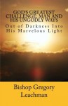 God's Greatest Challenge Man & His Ungodly Ways - Gregory Leachman, Bill Vincent