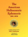 The American Heliocentric Ephemeris 2001-2050 - Neil F. Michelsen, Robert Hand