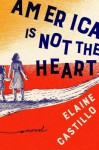 America Is Not the Heart - Elaine Castillo