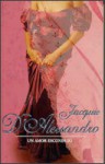 Un amor escondido - Jacquie D'Alessandro, Alicia del Fresno