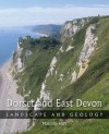 Dorset and East Devon: Landscape & Geology - Malcolm Hart