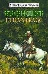 Return Of The Gun Fighter - Ethan Flagg