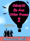 Chick-Lit By Any Other Name 2 - Maureen Reil