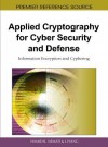 Applied Cryptography for Cyber Security and Defense: Information Encryption and Cyphering - Hamid R. Nemati, Li Yang