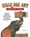 Cigar Box Art Poster Book: 30 Ready-to-Frame Examples from the Grossman Collection - John Grossman