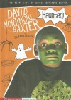 Haunted: The Scary Life of David Mortimore Baxter - Karen Tayleur