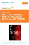 Gray's Atlas of Anatomy - Pageburst E-Book on Vitalsource (Retail Access Card) - Richard L. Drake, A. Wayne Vogl, Adam W.M. Mitchell, Richard Tibbitts, Paul Richardson