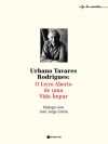 Urbano Tavares Rodrigues: O Livro Aberto de Uma Vida Ímpar - José Jorge Letria