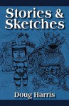 Stories & Sketches - Doug Harris