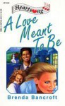 A Love Meant To Be (Heartsong Presents #30) - Brenda Bancroft