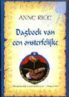 Dagboek van een Onsterfelijke (De Vampierkronieken, #1) - Anne Rice, W. van Mancius