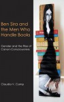 Ben Sira and the Men Who Handle Books: Gender and the Rise of Canon-Consciousness - Claudia V. Camp