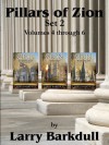 The Pillars of Zion - Set 2 (includes Books 4 through 6) (Pillars of Zion SET) - Larry Barkdull, LDS Book Club