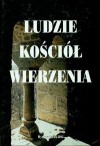 Ludzie, kościół, wierzenia - Wojciech Iwańczak, Stefan K. Kuczyński